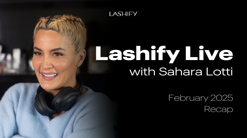 Lashify Live: February Recaps